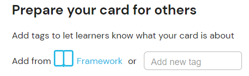 Prepare your card for others section of the ready to publish page. Image shows option to add tags/attributes from the framework browser or a search box